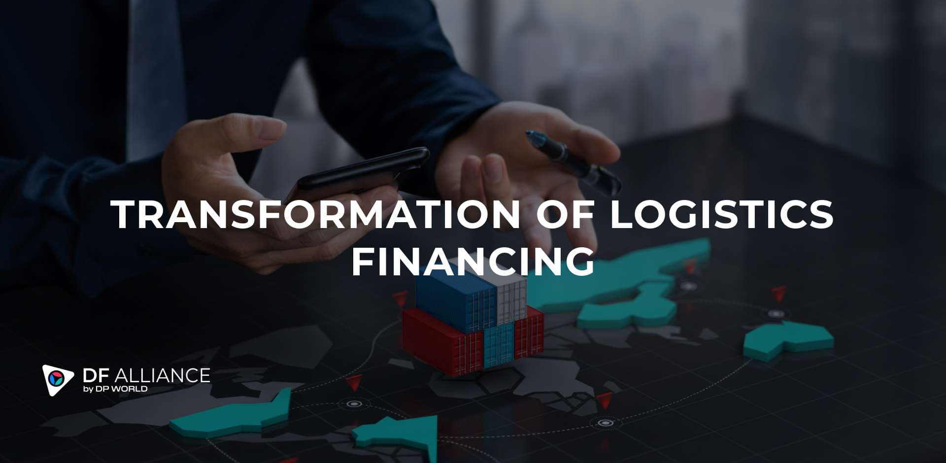 Transport Logistics Loans & Financing: The Impact of DFA on International Trade Flows