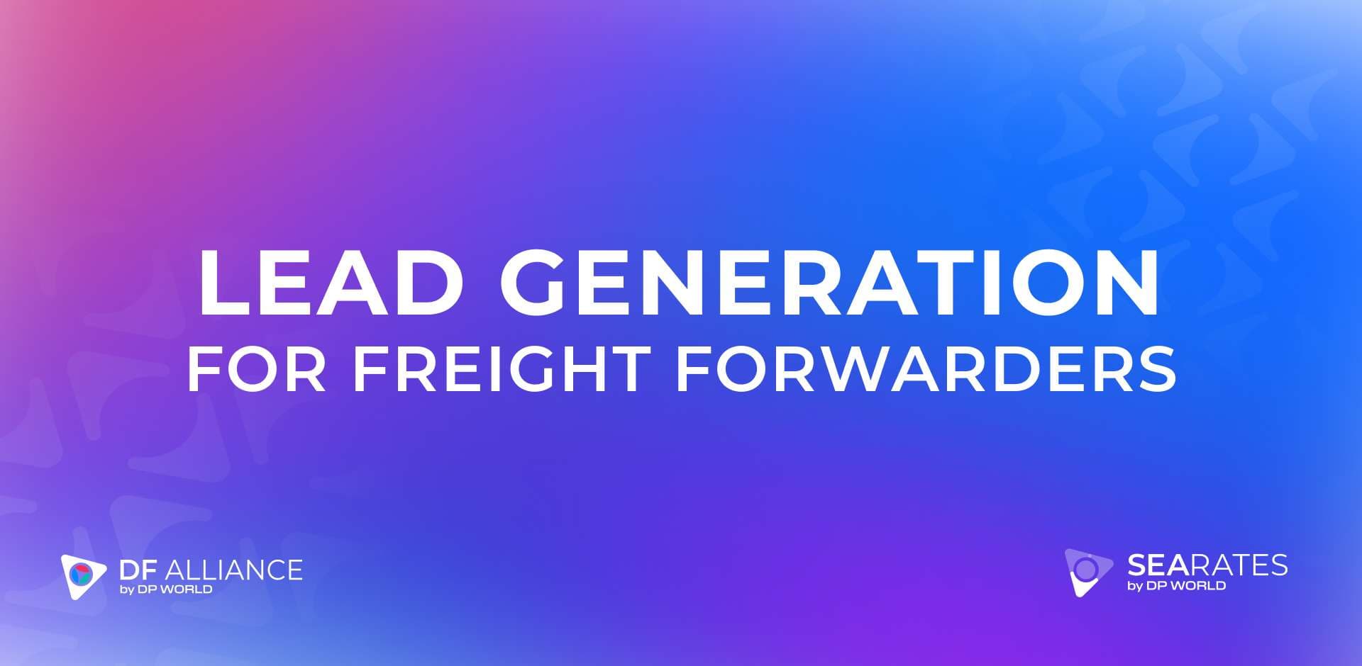 Freight Forwarder Leads: A Guide to Lead Generation Capabilities for Freight Forwarders